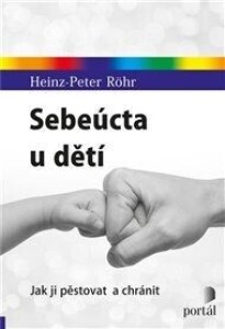 Sebeúcta u dětí: Jak ji pěstovat a chránit