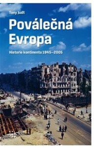 Poválečná Evropa: Historie kontinentu 1945-2005