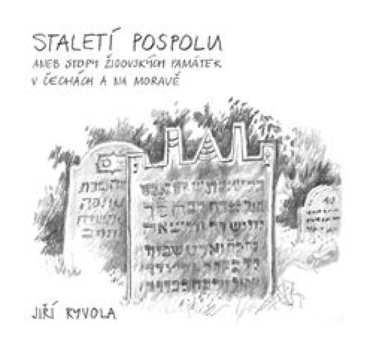 Staletí pospolu-aneb Stopy židovských památek v Čechách a na Moravě