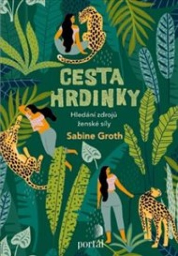 Cesta hrdinky: Hledání zdrojů ženské síly