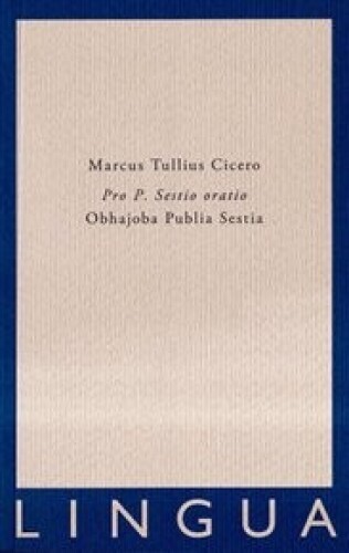 Pro P. Sestio oratio: Obhajoba P. Sestia