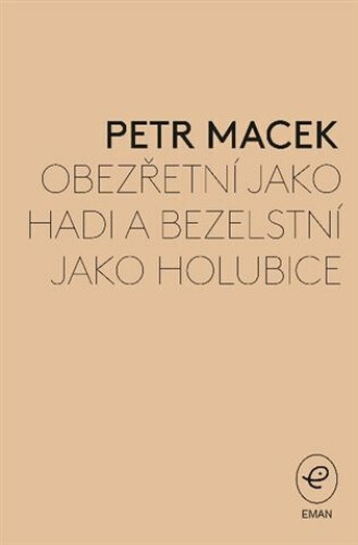 Obezřetní jako hadi a bezelstní jako holubice: Křesťanská odezva na násilí a válku z perspektivy „tvůrců pokoje“