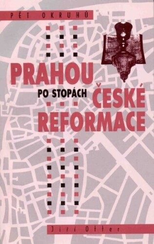 Pět okruhů Prahou po stopách české reformace