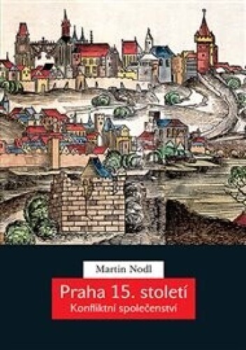 Praha 15. století: Konfliktní společenství