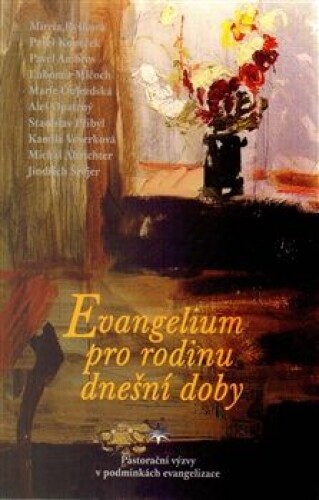 Evangelium pro rodinu dnešní doby-Pastorační výzvy v podmínkách evangelizace