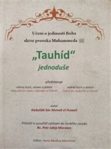 Tauhíd jednoduše: učení o jedinosti Boha skrze proroka Mohammeda