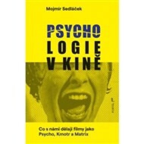 Psychologie v kině: Co s námi dělají filmy jako Psycho, Kmotr a Matrix