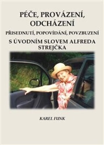 Péče, provázení, odcházení: Přisednutí, popovídání, povzbuzení