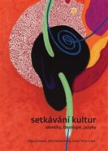 Setkávání kultur: identity, ideologie, jazyky