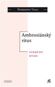 Ambrosiánský ritus: Stručný úvod