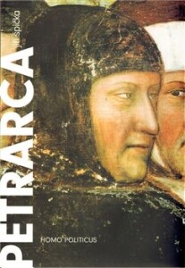 Petrarca: homo politicus-Politika v životě a díle Franceska Petrarky