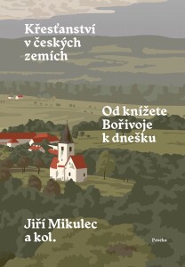Křesťanství v českých zemích: Od knížete Bořivoje k dnešku