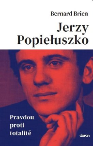 Jerzy Popieluszko-Pravdou proti totalitě