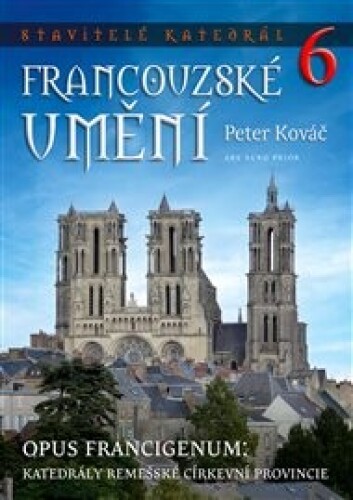 Stavitelé katedrál sv. 6.-Francouzské umění