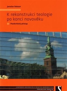 K rekonstrukci teologie po konci novověku