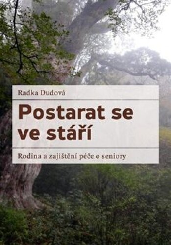Postarat se ve stáří-Rodina a zajištění péče o seniory