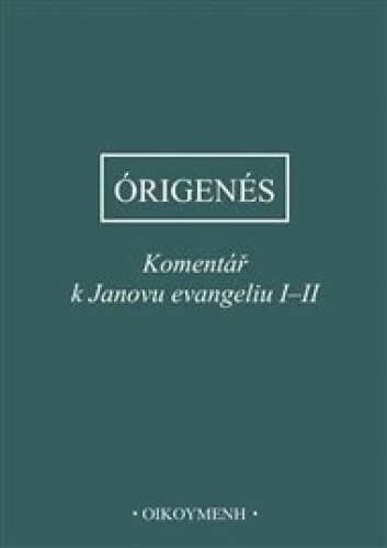 Komentář k Janovu evangeliu I–II