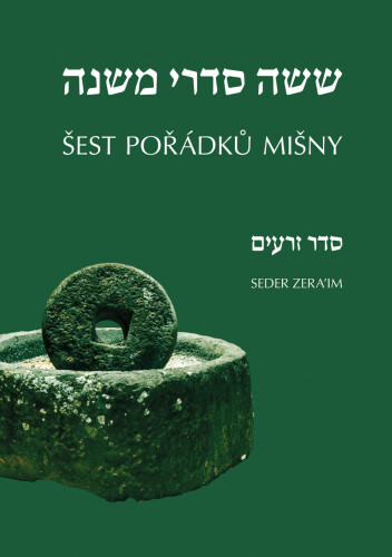 Seder Zera’im. Šest pořádků Mišny