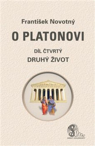 O Platonovi-díl čtvrtý (Druhý život)