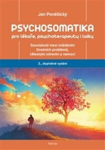 Psychosomatika pro lékaře, psychoterapeuty i laiky: 3. doplněné vydání
