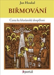 Biřmování: Cesta ke křesťanské dospělosti