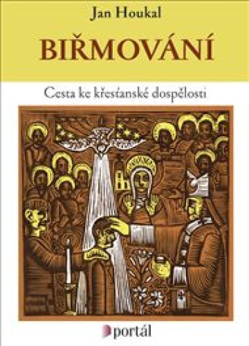 Biřmování: Cesta ke křesťanské dospělosti