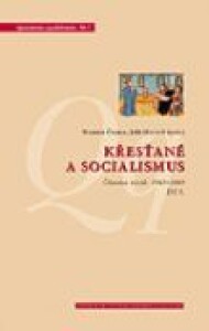 Křesťané a socialismus - Čítanka textů: 1945-1989 / Díl 1.