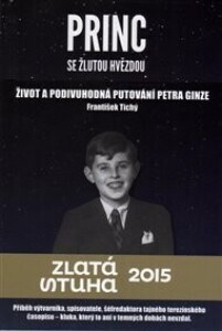 Princ se žlutou hvězdou: Život a podivuhodná putování Petra Ginze