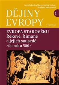 Dějiny Evropy 1: Evropa starověku: Řekové, Římané a jejich sousedé (do roku 500)