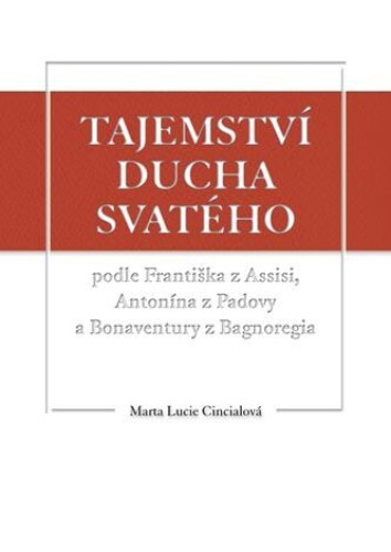 Tajemství Ducha svatého podle Františka z Assisi, Antonína z Padovy a Bonaventury z Bagnoregia
