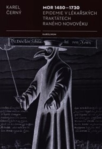 Mor 1480-1730: Epidemie v lékařských traktátech raného novověku
