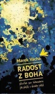 Radost z Boha: Příručka pro biřmovance, jak přežít v drsném světě