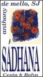 Sádhana : Cesta k Bohu-Křesťanská duchovní cvičení východní formou