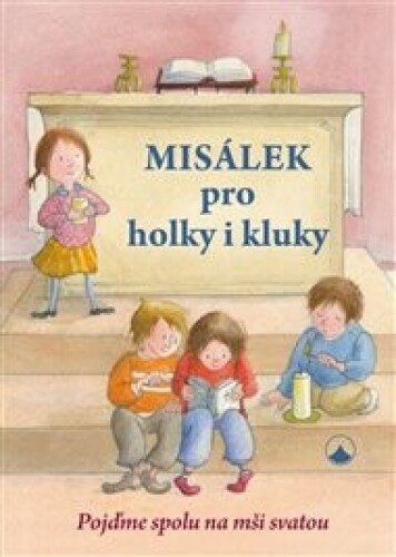 Misálek pro holky i kluky: Pojďme spolu na mši svatou