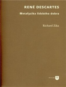 René Descartes-Metafyzika lidského dobra