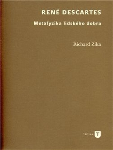 René Descartes-Metafyzika lidského dobra