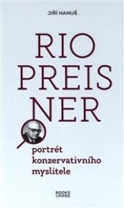 Rio Preisner: Portrét konzervativního myslitele