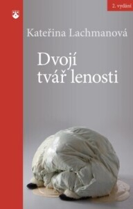 Dvojí tvář lenosti-Zrcadlo pro lenochy klasické i notoricky přetížené