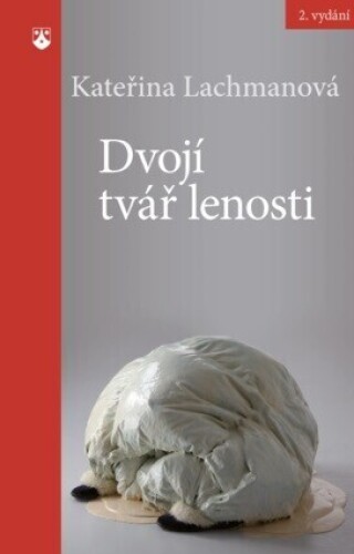 Dvojí tvář lenosti-Zrcadlo pro lenochy klasické i notoricky přetížené