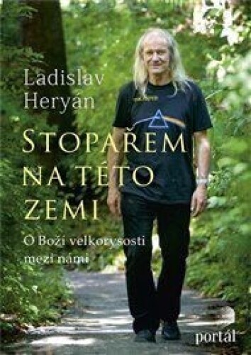 Stopařem na této zemi: O Boží velkorysosti mezi námi