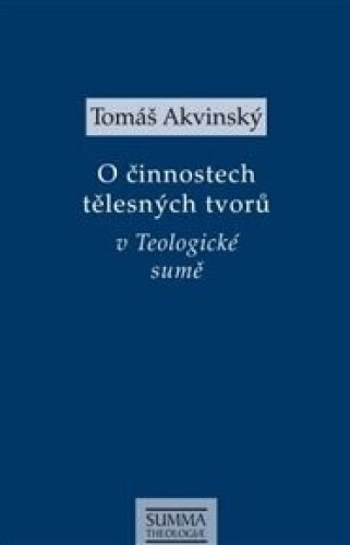 O činnostech tělesných tvorů v Teologické sumě