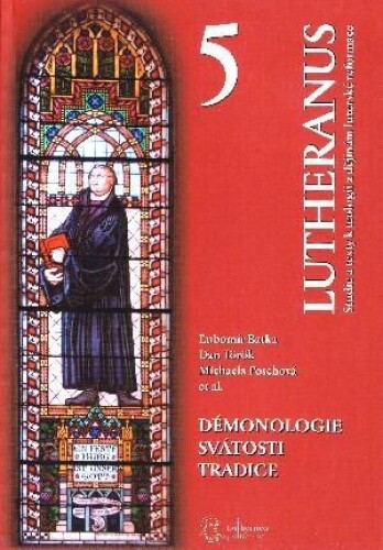 Lutheranus 5-Démonologie – Svátosti – Tradice