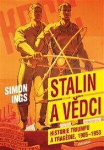  Bestseller Novinka Skladem Stalin a vědci: Historie triumfu a tragédie, 1905 - 1953