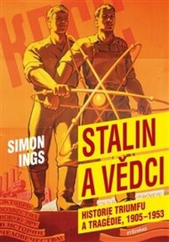  Bestseller Novinka Skladem Stalin a vědci: Historie triumfu a tragédie, 1905 - 1953