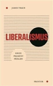 Liberalismus: Krize. Prameny. Přísliby.
