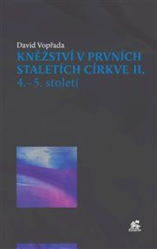 Kněžství v prvních staletích církve II: 4.-5. století