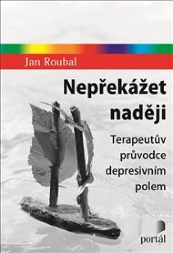 Nepřekážet naději: Terapeutův průvodce depresivním polem