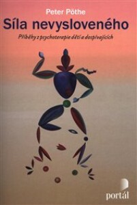 Síla nevysloveného: Příběhy z psychoterapie dětí a dospívajících