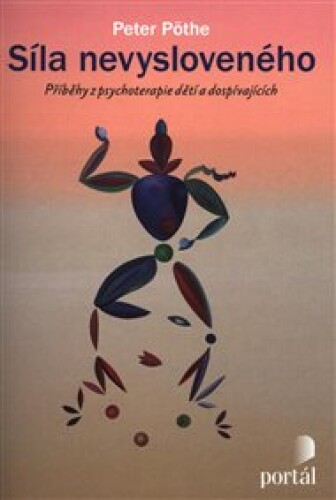 Síla nevysloveného: Příběhy z psychoterapie dětí a dospívajících