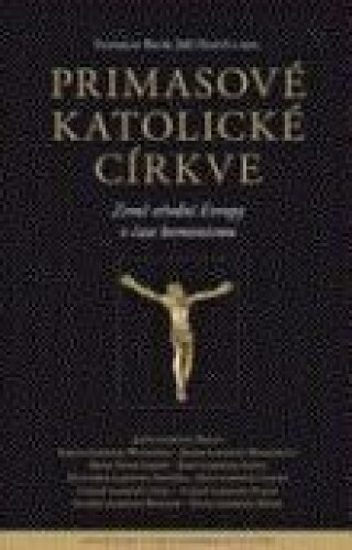 Primasové katolické církve - Země střední Evropy v čase komunismu